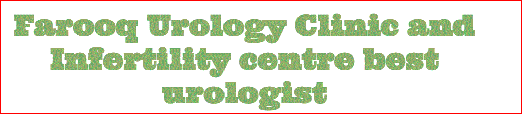 Farooq Urology Clinic and Infertility centre best urologist